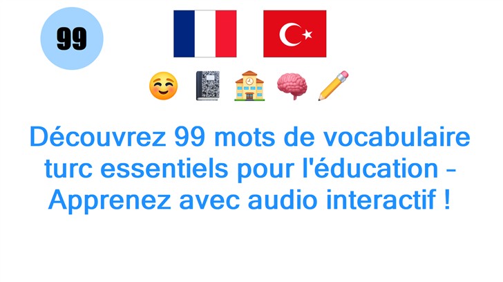 Découvrez 99 mots de vocabulaire turc essentiels pour léducation – Apprenez avec audio interactif !